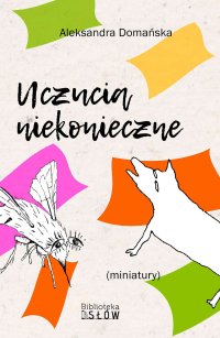 Uczucia niekonieczne - Aleksandra Domańska