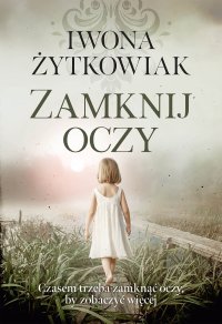 Zamknij oczy - Iwona Żytkowiak