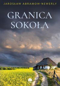 Granica sokoła - Jarosław Abramow-Newerly