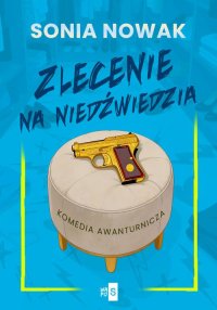 Zlecenie na niedźwiedzia - Sonia Nowak
