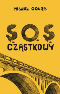 Sos cząstkowy - Michał Gołąb
