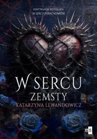 W sercu zemsty. Tom 2 - Katarzyna Lewandowicz