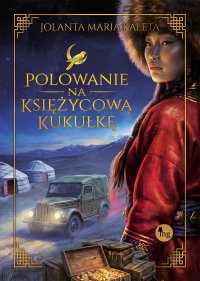 Polowanie na Księżycową Kukułkę - Jolanta Maria Kaleta