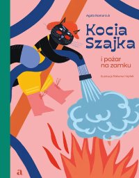 Kocia Szajka i pożar na zamku - Agata Romaniuk, Malwina Hajduk