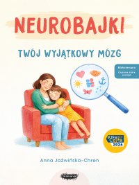 Neurobajki. Twój wyjątkowy mózg - Anna Jaźwińska-Chren
