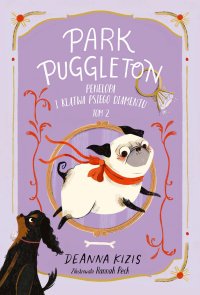 Park Puggleton. Tom 2. Penelopa i klątwa Psiego Diamentu - Deanna Kizis