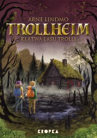 Trollheim. Tom 6. Klątwa Lasu Trolli - Arne Lindmo