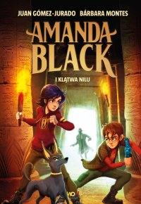 Amanda Black i Klątwa Nilu - Juan Gomez-Jurado, Barbara Bardadyn, Barbara Montes