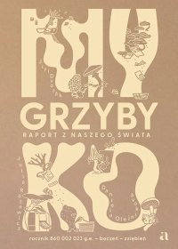 Myko. Grzyby. Raport z naszego świata - Julia Różewicz, Jiří Dvořák, Daniela Olejníková