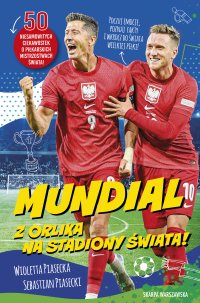 Mundial. Z orlika na stadiony świata! - Wioletta Piasecka, Sebastian Piasecki
