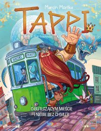 Tappi. O Burczącym mieście i niebie bez chmur - Marcin Mortka
