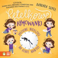 Pętelkowe rymowanki. Jadziowe wierszyki na dobre nawyki - Barbara Supeł, Joanna Pach-Żbikwoska, Aleksander Orsztynowicz-Czyż, Klementyna Umer