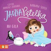Jadzia Pętelka ma gila - Janusz Zadura, Barbara Supeł