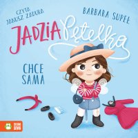 Jadzia Pętelka chce sama - Janusz Zadura, Barbara Supeł