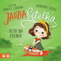 Jadzia Pętelka idzie na piknik - Janusz Zadura, Barbara Supeł