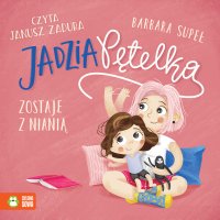 Jadzia Pętelka zostaje z nianią - Janusz Zadura, Barbara Supeł