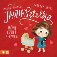 Jadzia Pętelka mówi czułe słówka - Janusz Zadura, Barbara Supeł
