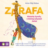 Zarafa. Historia żyrafy, o której usłyszał świat - Anna Olej-Kobus, Kamil Pruban, Jan Marczewski, Anna Ryźlak, Aleksander Orsztynowicz-Czyż, Klementyna Umer
