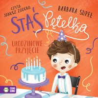 Staś Pętelka. Urodzinowe przyjęcie - Janusz Zadura, Barbara Supeł