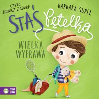 Staś Pętelka. Wielka wyprawa - Janusz Zadura, Barbara Supeł