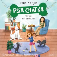 Psia Chatka. Nie taki kot straszny - Magdalena Kumorek, Irena Małysa