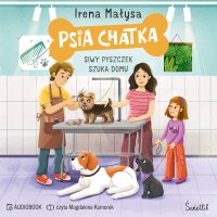 Psia Chatka. Siwy pyszczek szuka domu - Magdalena Kumorek, Irena Małysa