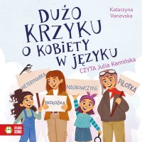 Dużo krzyku o kobiety w języku - Julia Kamińska, Katarzyna Vanevska