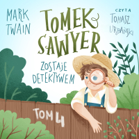 Tomek Sawyer zostaje detektywem - Mark Twain, Tomasz Urbański, Noemi Cis