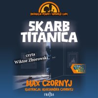 Heraklia Płaro i Arnold Lupę. Skarb Titanica - Wiktor Zborowski, Max Czornyj