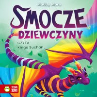 Smocze dziewczyny. Naomi smoczyca o tęczowych łuskach - Kinga Suchan , Aleksandra Misior-Mroczkowska, Maddy Mara