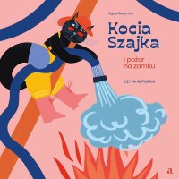 Kocia Szajka i pożar na zamku - Agata Romaniuk, Malwina Hajduk