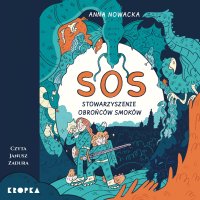 SOS. Stowarzyszenie Obrońców Smoków - Janusz Zadura, Anna Nowacka