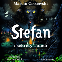 Stefan i sekrety tuneli - Marcin Ciszewski, Józef Pawłowski