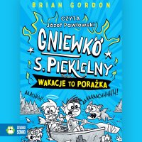 Gniewko S. Piekielny. Wakacje to porażka - Barbara Górecka, Józef Pawłowski, Brian Gordon