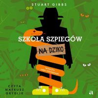 Szkoła szpiegów na dziko - Mateusz Grydlik, Stuart Gibbs, Jarek Westermark, Mariusz Andryszczyk