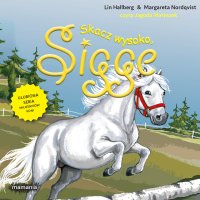 Sigge. Tom 9. Skacz wysoko, Sigge - Jagoda Małyszek, Dorota Skowrońska, Lin Hallberg, Margareta Nordqvist