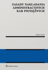 Zasady nakładania administracyjnych kar pieniężnych - Robert Suwaj