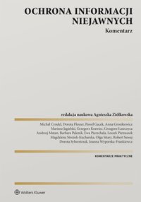 Ochrona informacji niejawnych. Komentarz  - Grzegorz Łaszczyca, Andrzej Matan, Ewa Pierzchała, Robert Suwaj, Olga Sitarz, Dorota Sylwestrzak, Dorota Fleszer, Grzegorz Krawiec, Mariusz Jagielski, Michał Cyndel, Paweł Gacek, Anna Gronkiewicz, Barbara Palenik, Leszek Pietraszek, Magdalena Strożek-Kucharska, Joanna Wyporska-Frankiewcz, Agnieszka Ziółkowska