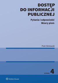 Dostęp do informacji publicznej. Pytania i odpowiedzi. Wzory pism - Piotr Sitniewski