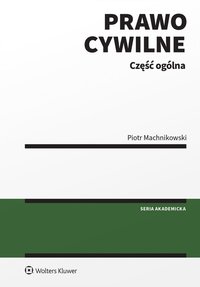 Prawo cywilne. Część ogólna - Piotr Machnikowski