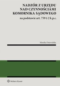 Nadzór z urzędu nad czynnościami komornika sądowego na podstawie art. 759 § 2 k.p.c. - Monika Dziewulska