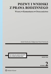 Pozwy i wnioski z prawa rodzinnego. Wzory. Komentarze. Orzecznictwo - Jakub Pawliczak, Małgorzata Wach-Pawliczak