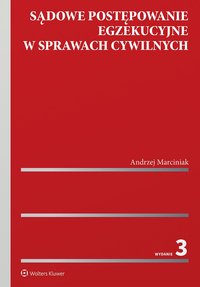 Sądowe postępowanie egzekucyjne w sprawach cywilnych - Andrzej Marciniak