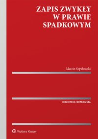 Zapis zwykły w prawie spadkowym - Marcin Sepełowski