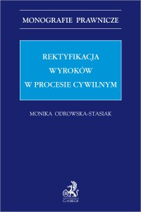 Rektyfikacja wyroków w procesie cywilnym - Monika Odrowska-Stasiak