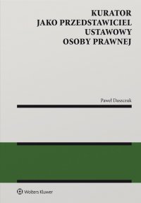 Kurator jako przedstawiciel ustawowy osoby prawnej - Paweł Daszczuk