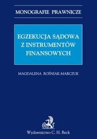 Egzekucja sądowa z instrumentów finansowych - Magdalena Rośniak-Marczuk