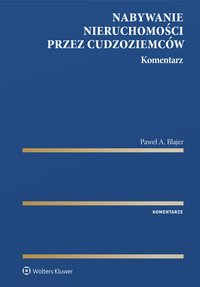 Nabywanie nieruchomości przez cudzoziemców. Komentarz - 