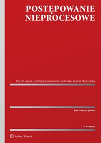 Postępowanie nieprocesowe - Joanna Studzińska, Edyta Gapska, Karolina Komarnicka-Boberska