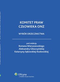Komitet praw człowieka ONZ. Wybór orzecznictwa - Katarzyna Sękowska-Kozłowska